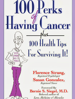 100 Perks of Having Cancer Plus 100 Tips for Surviving it!