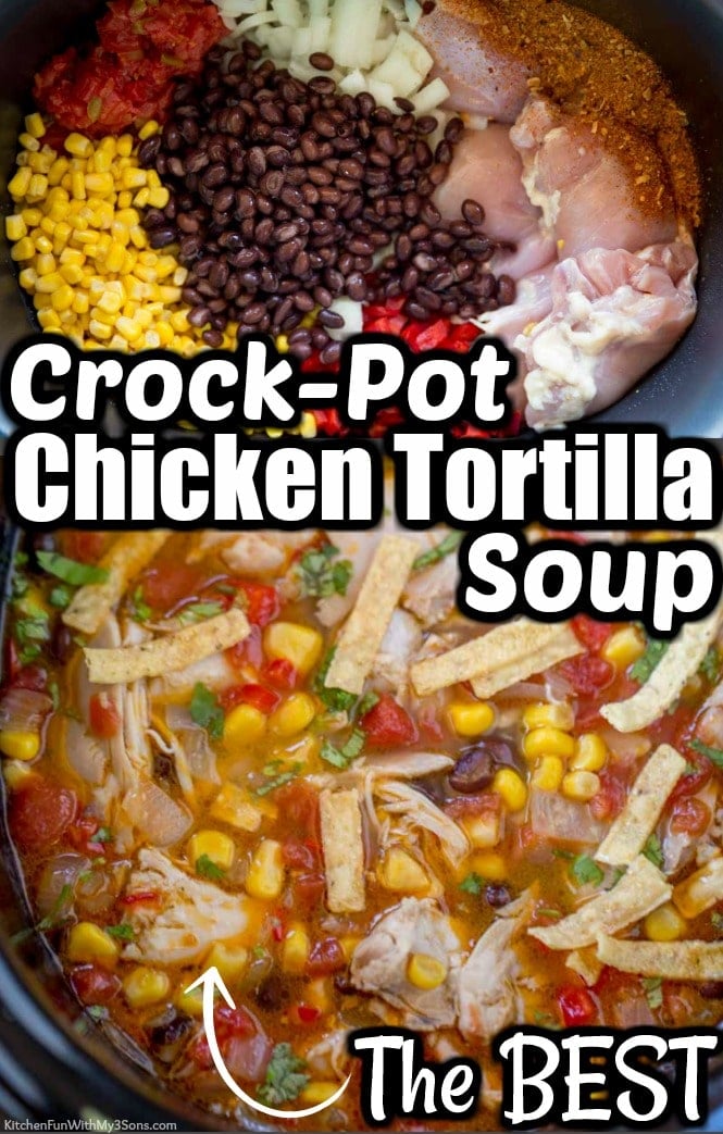 Slow Cooker Chicken Tortilla Soup Kitchen Fun With My 3 Sons