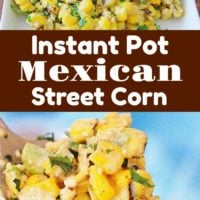 Instant Pot Mexican Street Corn