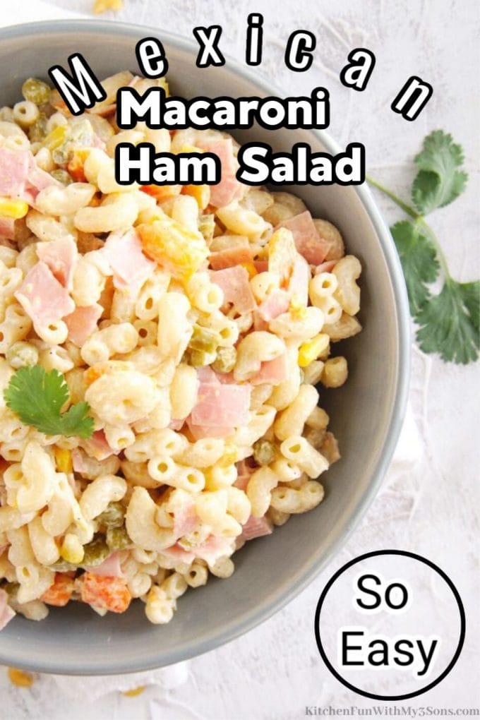 Mexican Macaroni Ham Salad - Kitchen Fun With My 3 Sons