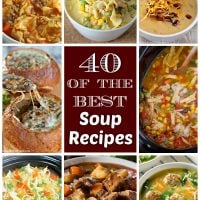 40 of the BEST Soup Recipes